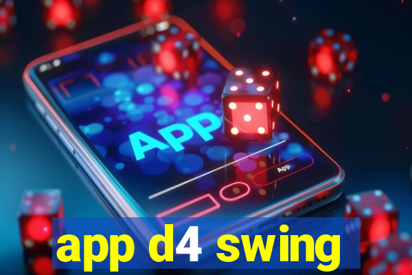 app d4 swing